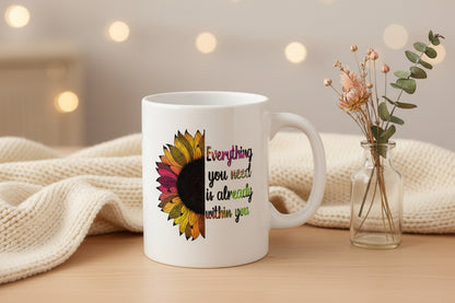 Everything You Need is Already Within You - Inspirational Mug