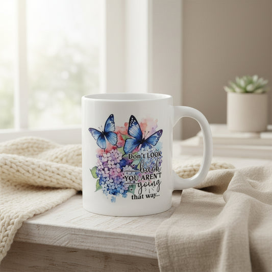 Don't Look Back Butterfly Mug - 11oz Inspirational Coffee Cup