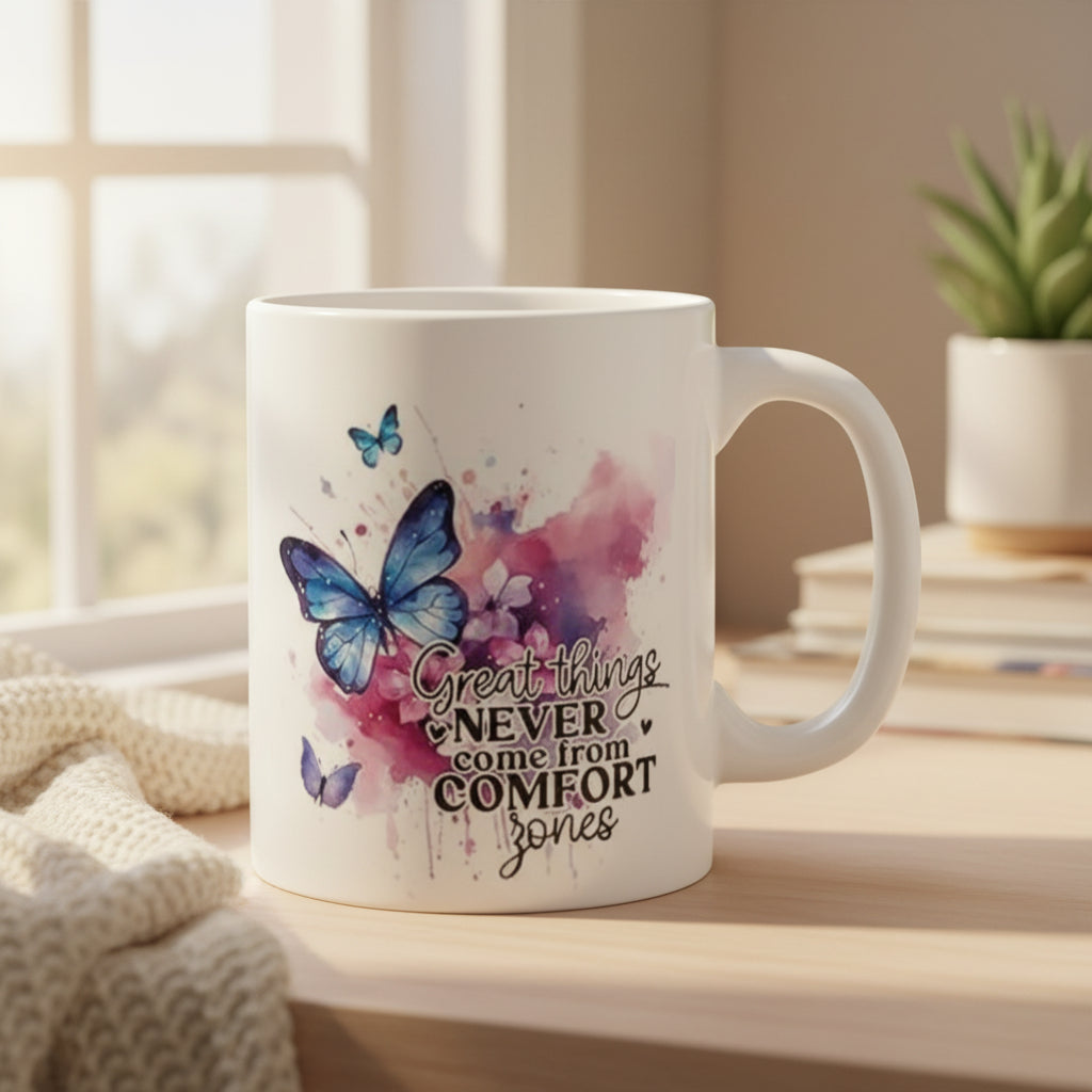 Great Things Never Come From Comfort Zones Mug - 11oz Inspirational Coffee Cup