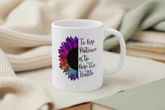 To Lose Patience is to Lose the Battle - Inspirational Mug